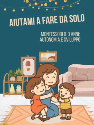 Aiutami a fare da solo